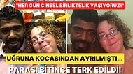 "Her Gün Cinsellik Yaşıyoruz!" Uğruna Kocasını Terk Ettiği Adam Tarafından Dolandırılan Kadından İtiraflar