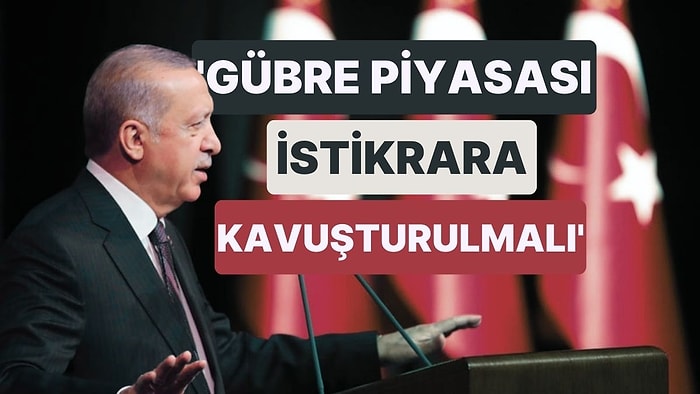 Erdoğan'dan Gıda Krizi Uyarısı! 'Dünya Gübre Piyasası Süratle İstikrara Kavuşmalıdır, Aksi Takdirde...'