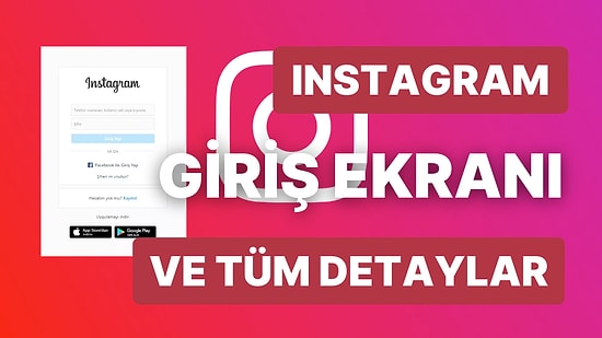 Instagram Giriş Nasıl Yapılır? Instagram'a Giriş İşlemleri Rehberi