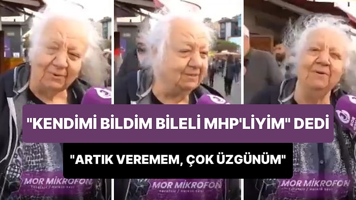 'Kendimi Bildim Bileli Türk Milliyetçisiyim, MHP'ye Oy Veririm' Diyen Kadın: 'Artık Veremem, Çok Üzgünüm'