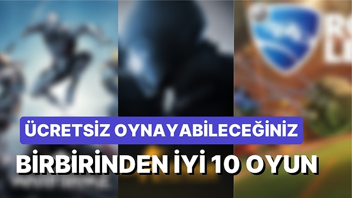 Bir Kuruş Ödemeden Oynayabileceğiniz En İyi Ücretsiz Oyunlar