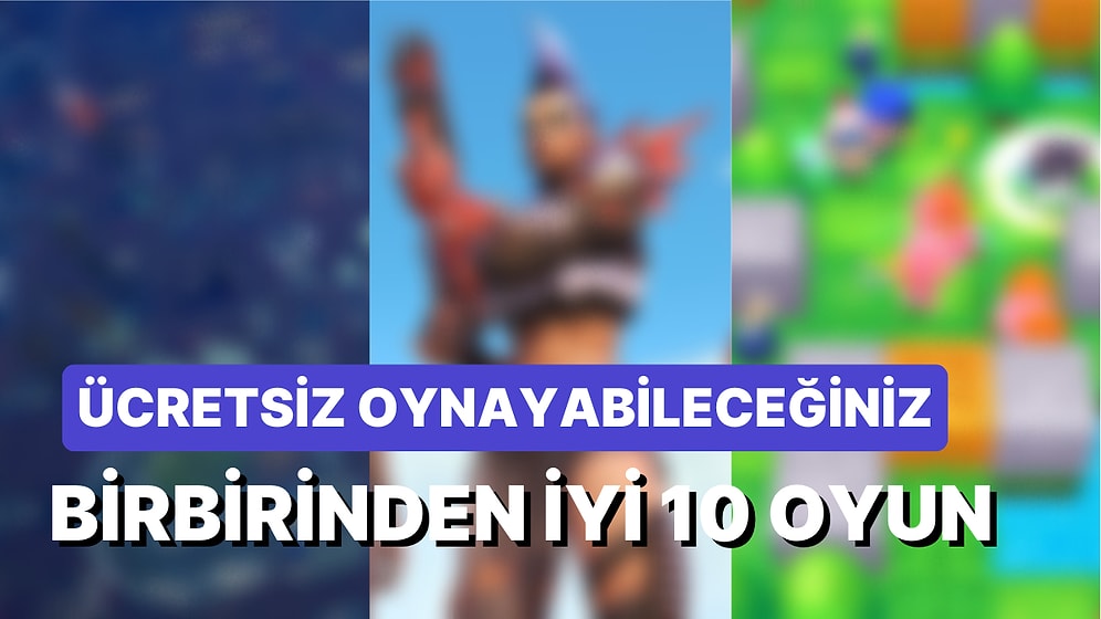 Hem Kaliteli Hem Bedava! İşte 2022'nin En İyi Ücretsiz Oyunları