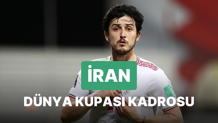 İran'ın 2022 Dünya Kupası Kadrosu Açıklandı! İran 2022 Dünya Kupası Kadrosu