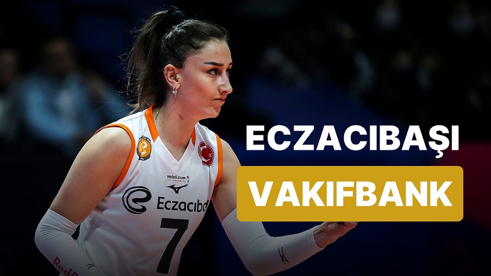 Eczacıbaşı-Vakıfbank Maçı Ne Zaman, Saat Kaçta? Eczacıbaşı-Vakıfbank Maçı Hangi Kanalda?