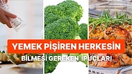 Yemek Yaparken Uygulayabileceğiniz Birbirinden Değerli 25 İpucu