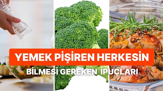 Yemek Yaparken Uygulayabileceğiniz Birbirinden Değerli 25 İpucu