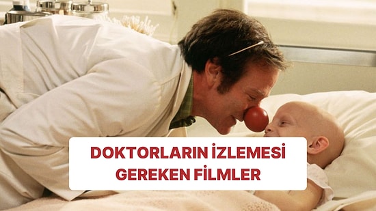 Hem Hastaların Hem Doktorların Gözünden Tıp Dünyası: Tüm Zamanların En Başarılı Doktor Filmleri