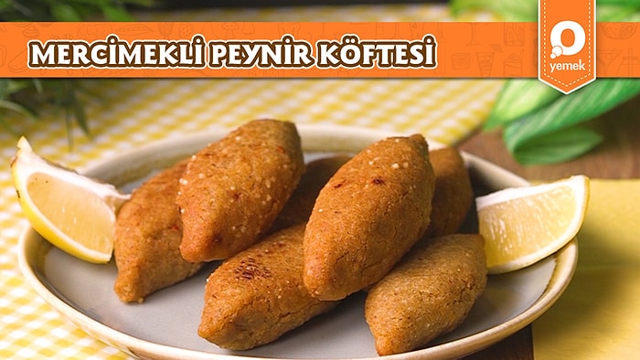 Tam Kıvamında Mercimekli Peynir Köftesi Nasıl Yapılır?