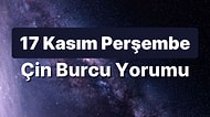 17 Kasım Perşembe Çin Burcuna Göre Günün Nasıl Geçecek?