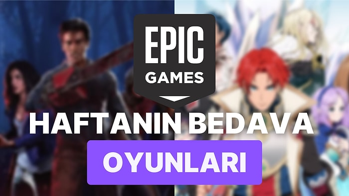 Toplam Değerleri 108 TL Olan İki Farklı Oyun Epic Games Store'da Ücretsiz