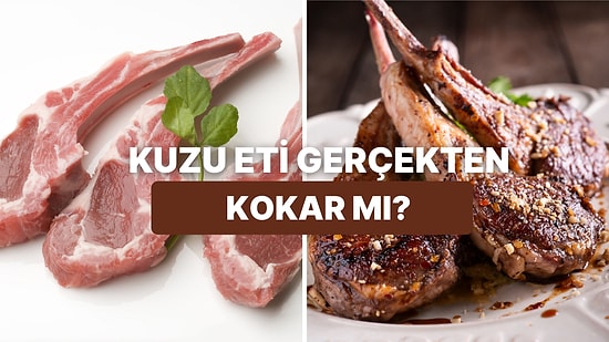 Kuzu Eti ve Koyun Eti Arasındaki Farklar Nelerdir? Kuzu Eti Gerçekten Kokar mı?