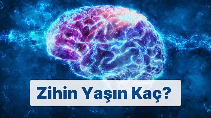 Zihin Yaşın Kaç?