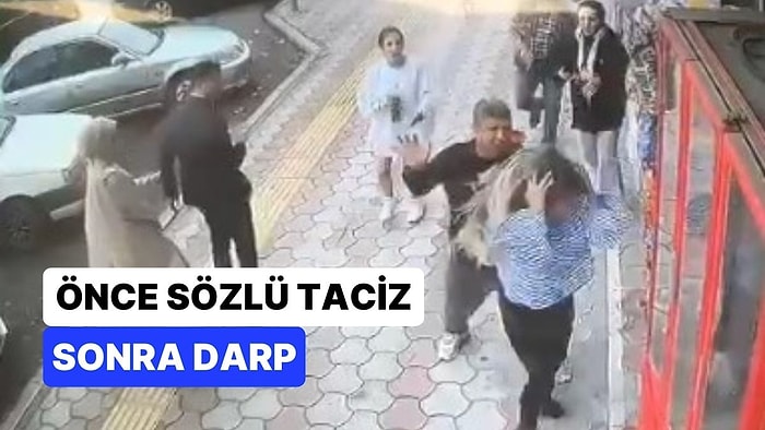 Sokak Ortasında Kadına Şiddet: Önce Sözlü Tacizde Bulundu Sonra Darbetti