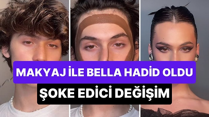 Makyajın Şaşırtıcı Gücünü Kullanarak Bella Hadid'e Dönüşen Gencin Şoke Edici Değişim Anları