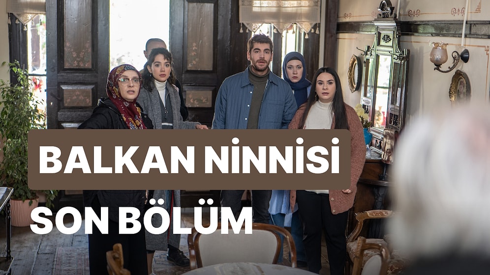 Balkan Ninnisi 20. Bölüm İzleme Ekranı: Balkan Ninnisi Son Bölüm Tek Parça Full İzle