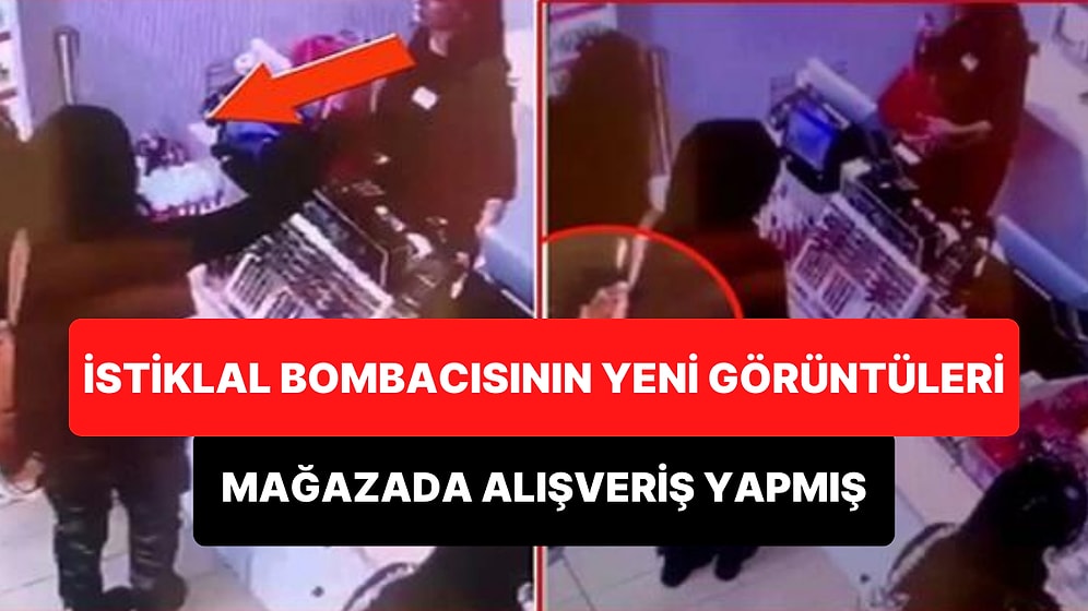 İstiklal'de Bombalı Saldırı Düzenleyen Teröristin Saldırıdan Önce Bir Mağazada Alışveriş Yaptığı Ortaya Çıktı