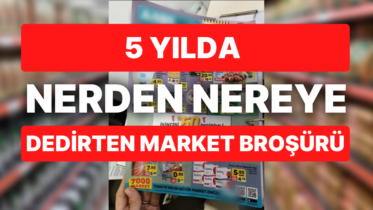 5 Yıl Önceki Market Broşürünü Bulduk! Market Fiyatları "Nereden Nereye ...