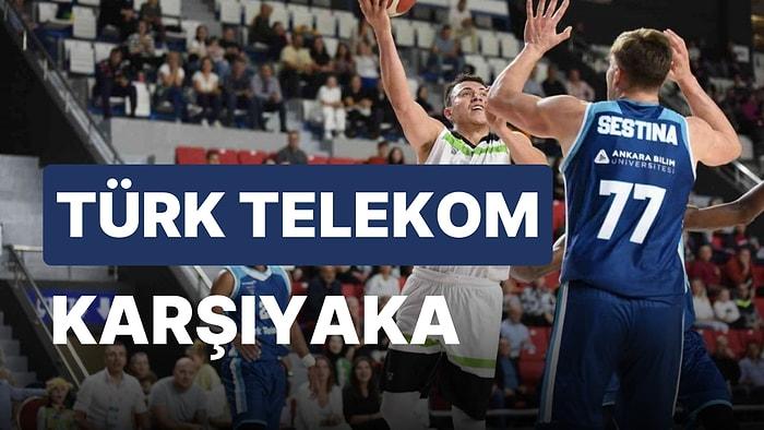 Türk Telekom-Pınar Karşıyaka Maçı Ne Zaman, Saat Kaçta? Türk Telekom-Pınar Karşıyaka Maçı Hangi Kanalda?