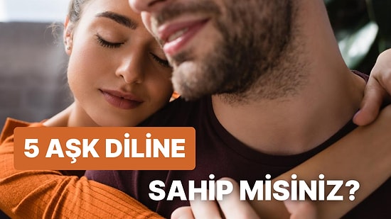 Sevgilin Beş Aşk Dilinden Kaç Tanesine Sahip?