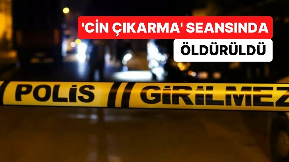 Suriyeli Şahıs 'Cin Çıkarma' Seansında Öldürüldü: Boynunda Boğulma İzleri, Kaburgasında Kırıklar Var