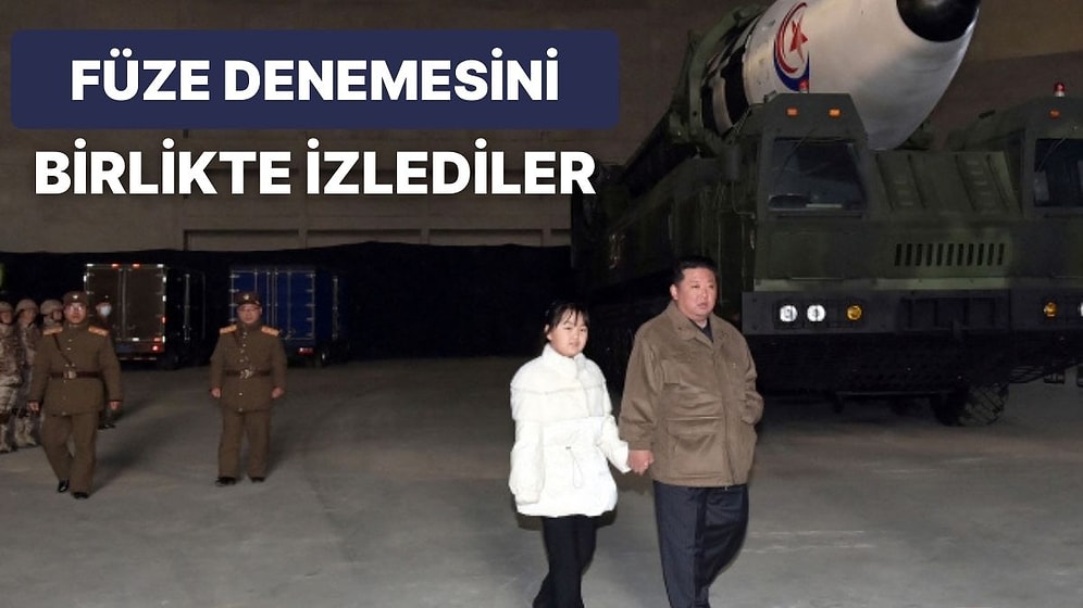 Birlikte Füze Denemesi İzlediler: Kim, Kızıyla İlk Kez Görüntülendi