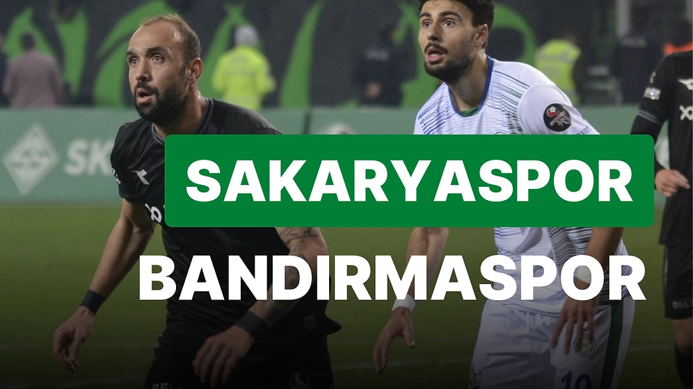 Sakaryaspor-Bandırmaspor Maçı Ne Zaman, Saat Kaçta? Sakaryaspor-Bandırmaspor Maçı Hangi Kanalda?
