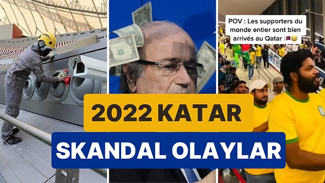 Tarihin En Tartışmalı Turnuvası: Katar 2022 Dünya Kupası Öncesi Yaşanan Skandallar