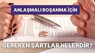 Anlaşmalı Boşanma Davası Nedir, Nasıl Açılır?