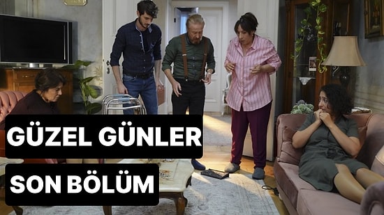 Güzel Günler 3. Bölüm Tek Parça İzleme Ekranı: Güzel Günler Son Bölüm Tek Parça Full İzle