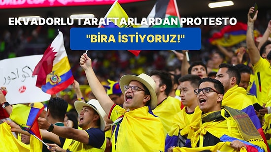 Ekvadorlu Taraftarlar Katar'daki Alkol Satışı Yasağına Tepki Gösterdi: ''Bira İstiyoruz"