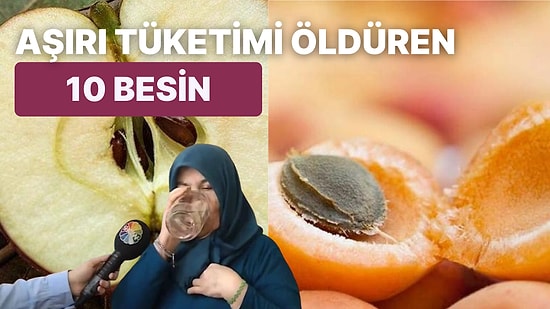 Su, Kahve, Çikolata ve Meyve Çekirdekleri! Aşırı Tüketildiğinde Ölüme Neden Olabilecek Besinler