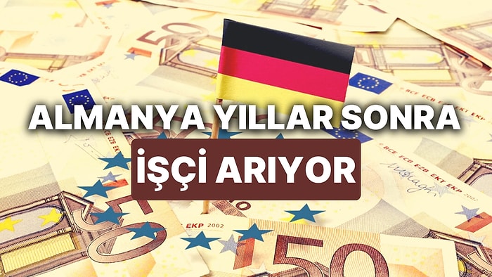 Almanya'dan Çalışmak İçin Davet Var: Binlerce Euro Maaşla İşçi Aranıyor!