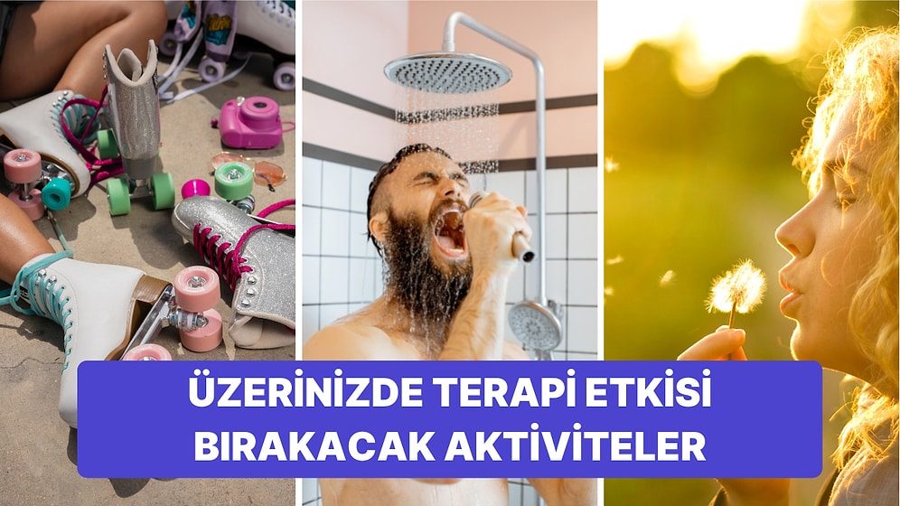 Yaptıktan Sonra Terapiden Çıkmış Gibi Hissedeceğiniz Aktiviteleri Paylaşan İnsanlar!