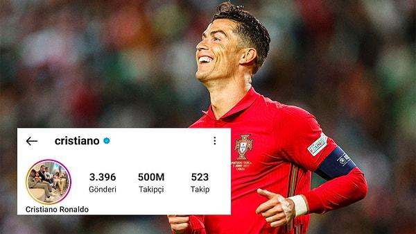 Tüm bunların üzerine Cristiano bugün de Instagram'da 500 milyon takipçiyi geçen ilk insan oldu.