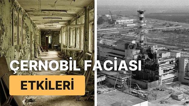 30 Yıldan Fazla Geçmesine Rağmen Etkisini Yitirmeyen Çernobil Faciasını Daha İyi Anlamanızı Sağlayan Bilgiler