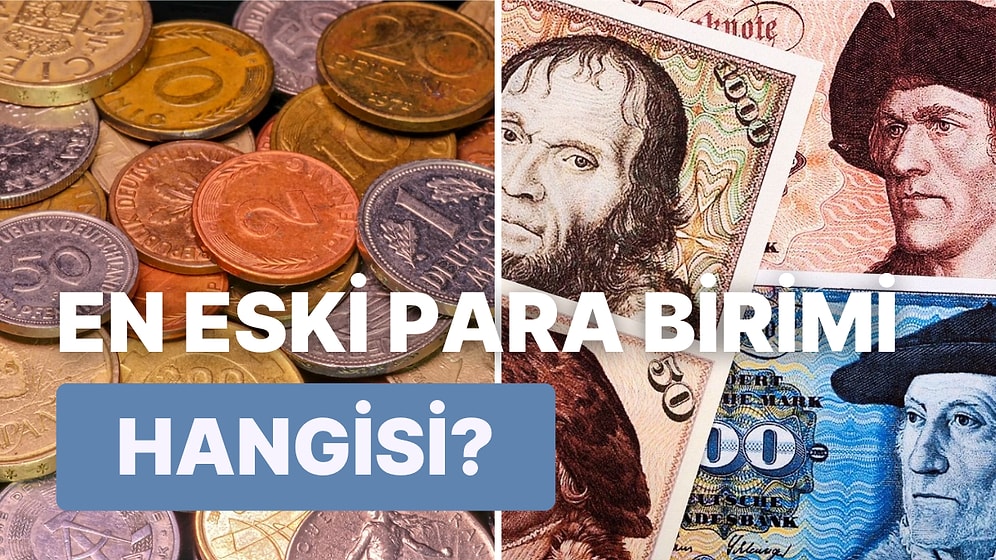 Bu Para Birimlerinden En Eski Olanı Bulabilecek misin?