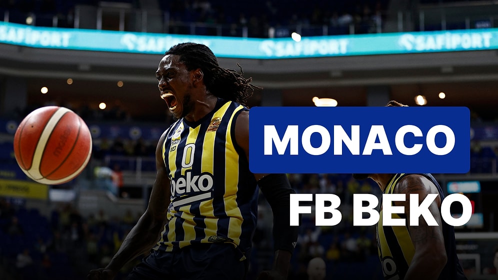 Monaco-Fenerbahçe Beko Maçı Ne Zaman, Saat Kaçta? Monaco-Fenerbahçe Beko Maçı Hangi Kanalda?