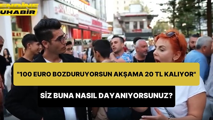 '100 Euro Bozduruyorsun Akşam 4-5 Gibi Cepte 20 TL Kalıyor' Diyen Gurbetçi: Siz Nasıl Yaşıyorsunuz?