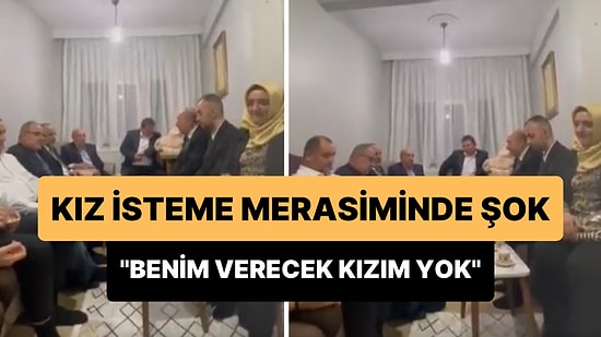 Kız İsteme Merasiminde 'Benim Verecek Kızım Yok' Diyerek Söze Giren Baba Kısa Süreli Şok Etkisi Yarattı