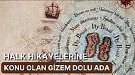 Halen Sırrı Çözülememiş! İrlanda Açıklarında Yedi Yılda Bir Ortaya Çıktığına İnanılan Ada: Hy-Brasil