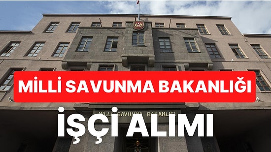 Milli Savunma Bakanlığı İş Başvurusu Nasıl Yapılır?