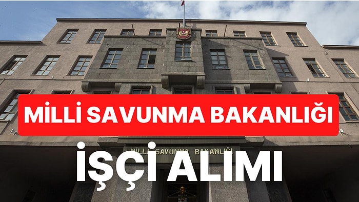 Milli Savunma Bakanlığı İş Başvurusu Nasıl Yapılır?