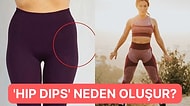 Eskiden Güzel Kabul Ediliyor Olmasına Rağmen Şimdilerde Herkesin Yok Etmeye Çalıştığı Vücut Yapısı: 'Hip Dips'