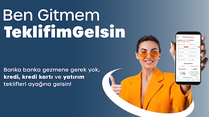 Banka Banka Gezme Devri Sona Eriyor, TeklifimGelsin Bankaları Sana Getiriyor!