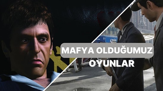 Don Corleone Bunu Beğendi: Mafya Temasını Başarıyla İşleyen En İyi Oyunlar