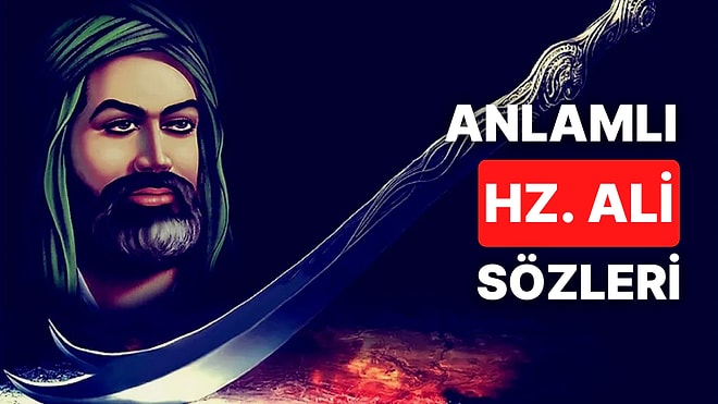 En Güzel Hz. Ali Sözleri: Hz. Ali'nin Haklıyken Kullanılacak Anlamlı Adalet, Doğruluk, Dostluk Sözleri