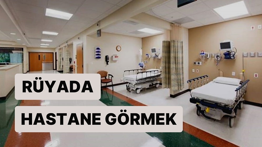 Rüyada Hastane Görmek: Yakın Dönemde İş mi Değiştireceksiniz?