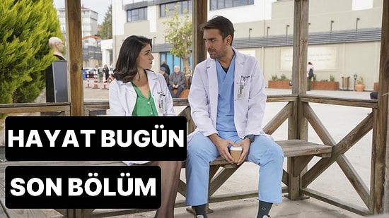 Hayat Bugün 6. Bölüm Tek Parça İzleme Ekranı: Hayat Bugün Son Bölüm Tek Parça Full İzle