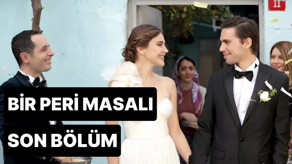 Bir Peri Masalı 9. Bölüm Tek Parça İzleme Ekranı: Bir Peri Masalı Son Bölüm Tek Parça Full İzle