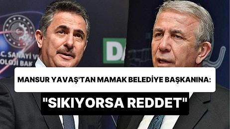 Mansur Yavaş'tan Mamak Belediye Başkanı Murat Köse'ye: 'Sıkıyorsa Reddet'